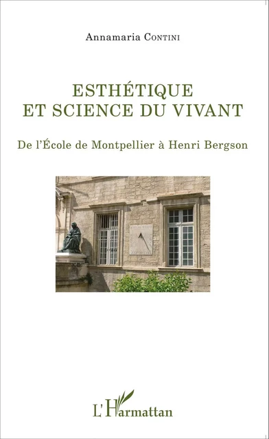 Esthétique et science du vivant - Annamaria Contini - Editions L'Harmattan