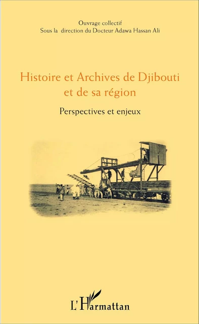 Histoire et Archives de Djibouti et de sa région -  - Editions L'Harmattan