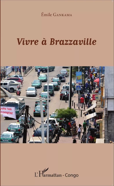 Vivre à Brazzaville - Emile Gankama - Editions L'Harmattan