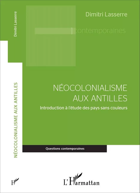 Néocolonialisme aux Antilles - Dimitri Lasserre - Editions L'Harmattan