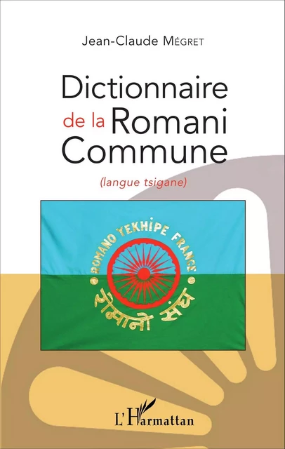 Dictionnaire de la Romani Commune -  Megret jean-claude - Editions L'Harmattan