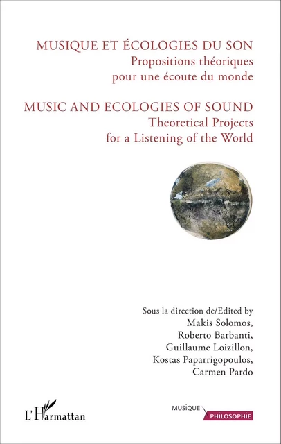 Musique et écologies du son - Guillaume Loizillon, Kostas Paparrigopoulos, Makis Solomos, Roberto Barbanti, Carmen Pardo - Editions L'Harmattan