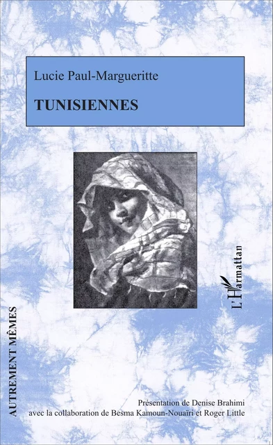 Tunisiennes - Lucie Paul Margueritte - Editions L'Harmattan