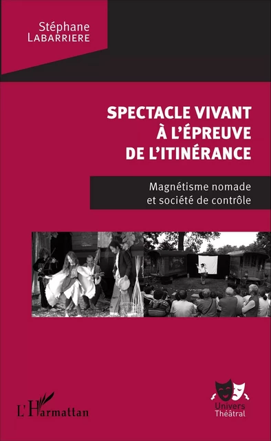 Spectacle vivant à l'épreuve de l'itinérance - Stéphane Labarrière - Editions L'Harmattan