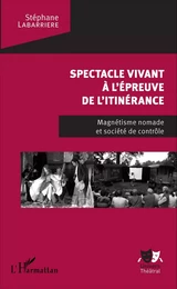 Spectacle vivant à l'épreuve de l'itinérance