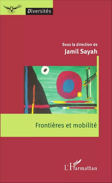 Frontières et mobilité - Jamil Sayah - Editions L'Harmattan