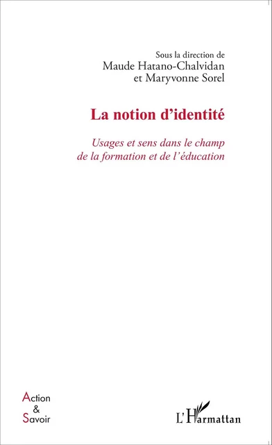 La notion d'identité - Maryvonne Sorel, Maude Hatano-Chalvidan - Editions L'Harmattan