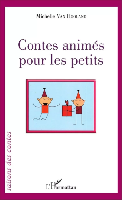 Contes animés pour les petits - Michelle Van Hooland - Editions L'Harmattan