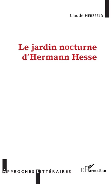 Le Jardin Nocturne d'Hermann Hesse - Claude Herzfeld - Editions L'Harmattan