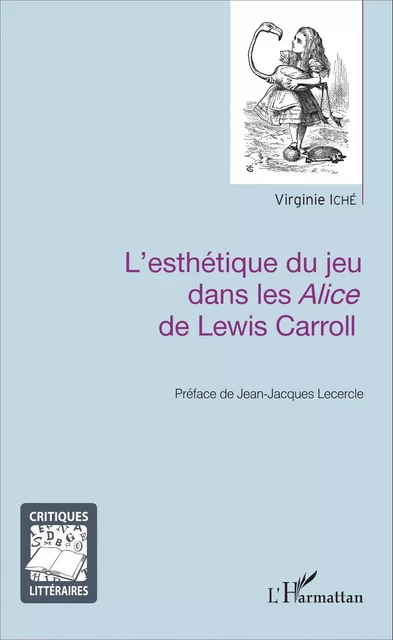 L'esthétique du jeu dans les Alice de Lewis Carroll - Virginie Iché - Editions L'Harmattan