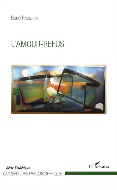 L'Amour-refus - René Passeron - Editions L'Harmattan