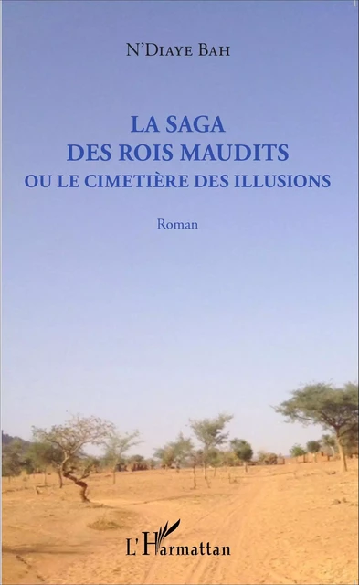 La Saga des rois maudits - Bah N'Diaye - Editions L'Harmattan