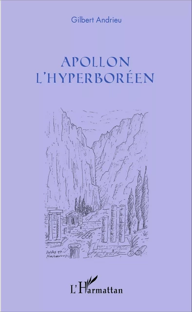 Apollon l'hyperboréen - Gilbert Andrieu - Editions L'Harmattan