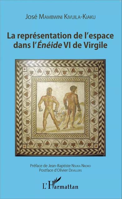 La représentation de l'espace dans l'Énéide VI de Virgile - José Mambwini Kivuila-Kiaku - Editions L'Harmattan