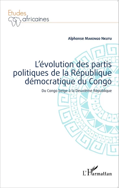 L'évolution des partis politiques de la république démocratique du Congo - Alphonse Makengo Nkutu - Editions L'Harmattan