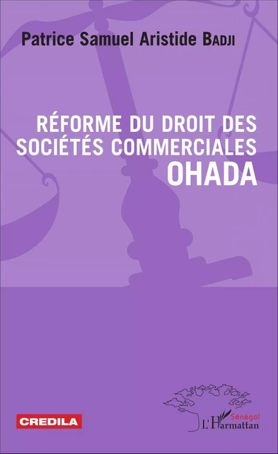 Réforme du droit des sociétés commerciales OHADA - Patrice Samuel Aristide Badji - Editions L'Harmattan