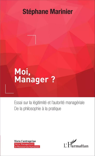 Moi, Manager ? - Stéphane Marinier - Editions L'Harmattan