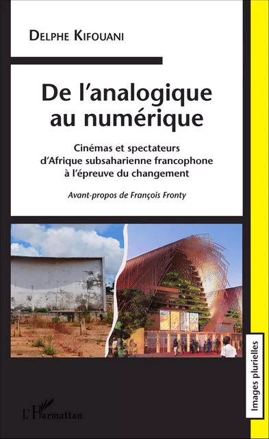 De l'analogique au numérique. Cinémas et spectateurs d'Afrique subsaharienne - Delphe Kifouani - Editions L'Harmattan