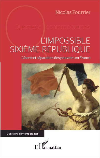 L'impossible Sixième République - Nicolas Fourrier - Editions L'Harmattan