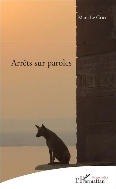 Arrêts sur paroles - Marc Le Goff - Editions L'Harmattan