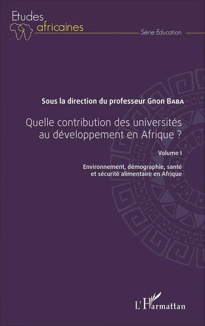 Quelle contribution des universités au développement en Afrique ? Volume I -  - Editions L'Harmattan