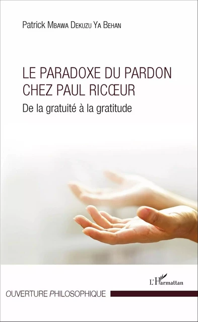 Le Paradoxe du pardon chez Paul Ricoeur - Patrick Mbawa Dekuzu ya Behan - Editions L'Harmattan