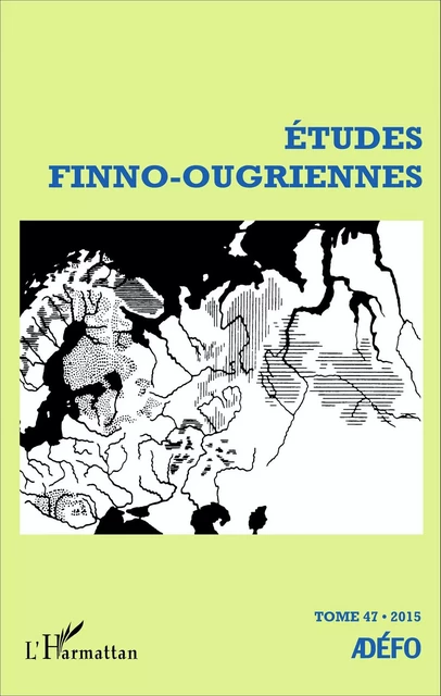 Études finno-ougriennes n°47 - Antoine Chalvin - Editions L'Harmattan