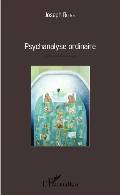 Psychanalyse ordinaire - Joseph Rouzel - Editions L'Harmattan