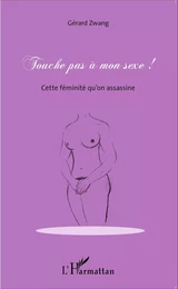 Touche pas à mon sexe !