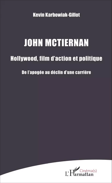 John Mctiernan - Kevin Karbowiak-Gillot - Editions L'Harmattan