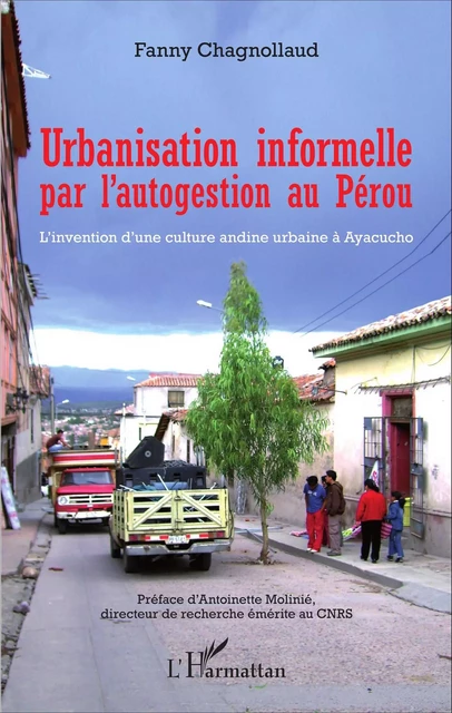 Urbanisation informelle par l'autogestion au Pérou - Fanny Chagnollaud - Editions L'Harmattan