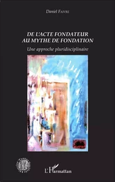 De l'acte fondateur au mythe de fondation