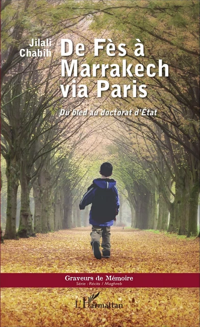 De Fès à Marrakech via Paris - Jilali Chabih - Editions L'Harmattan