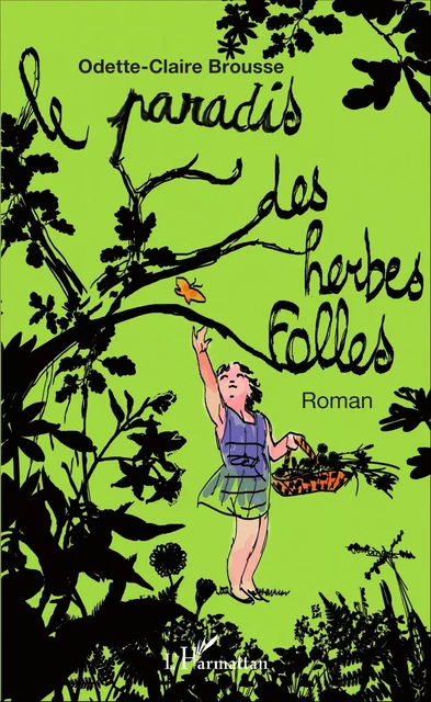 Le Paradis des herbes folles - Odette-Claire Brousse - Editions L'Harmattan