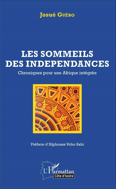 Les sommeils des indépendances - Josue Yoroba Guebo - Editions L'Harmattan