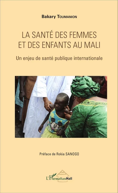 La santé des femmes et des enfants au Mali - Bakary Toumanion - Editions L'Harmattan