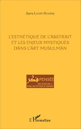 L'esthétique de l'abstrait et les enjeux mystiques dans l'art musulman