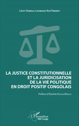 La justice constitutionnelle et la juridicisation de la vie politique en droit positif congolais