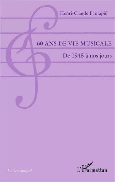 60 ans de vie musicale - Henri claude Fantapie - Editions L'Harmattan