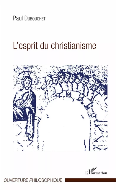 L'esprit du christianisme - Paul Dubouchet - Editions L'Harmattan