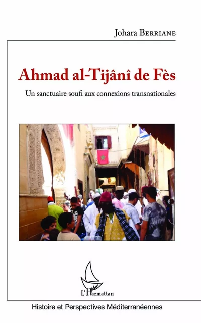 Ahmad al-Tijâni de Fès - Johara Berriane - Editions L'Harmattan