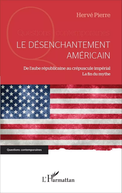 Le désenchantement américain - Hervé PIERRE - Editions L'Harmattan