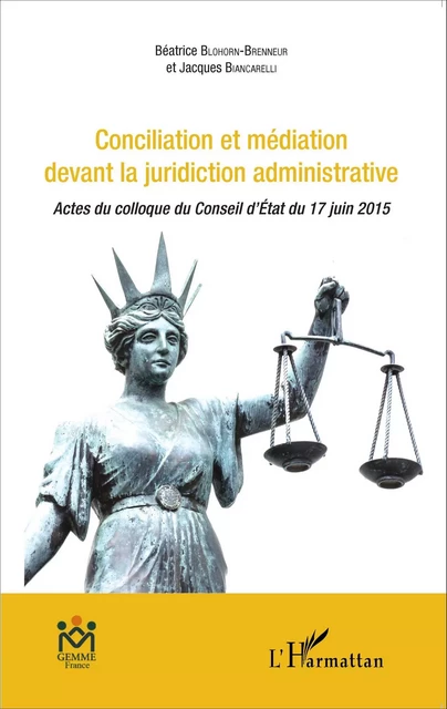 Conciliation et médiation devant la juridiction administrative - Béatrice Blohorn-Brenneur, Jacques Biancarelli - Editions L'Harmattan