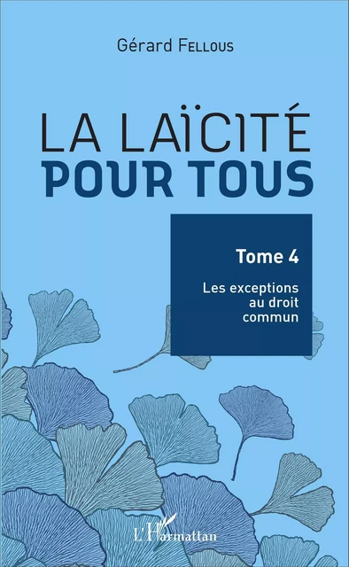 La laïcité pour tous - Gérard Fellous - Editions L'Harmattan