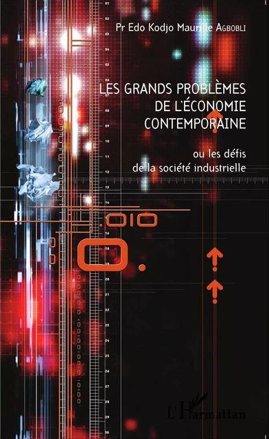 Les grands problèmes de l'économie contemporaine ou les défis de la société industrielle - Edo Kodjo Maurille Agbobli - Editions L'Harmattan