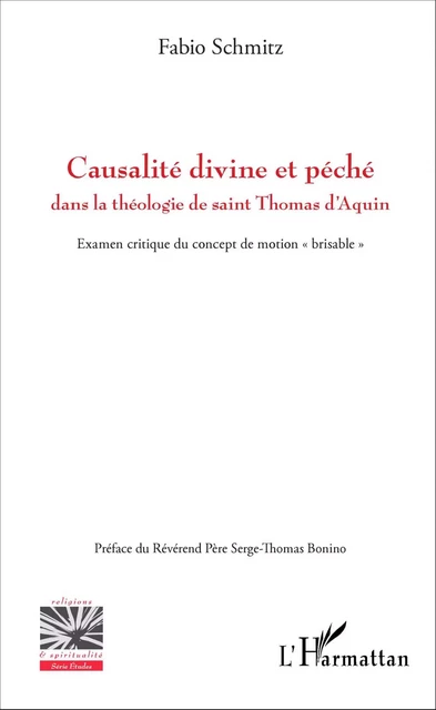 Causalité divine et péché dans la théologie de saint Thomas d'Aquin - Fabio Schmitz - Editions L'Harmattan