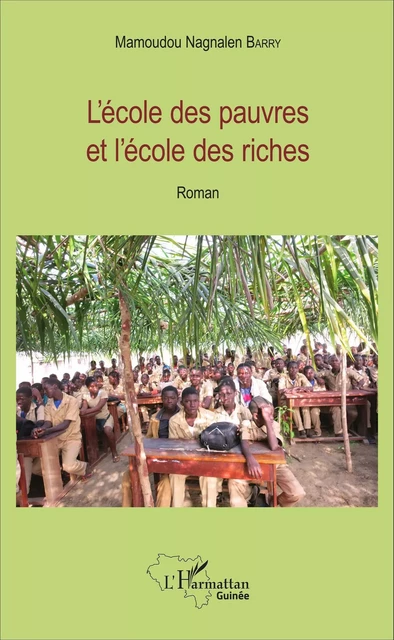 L'école des pauvres et l'école des riches - Mamoudou Nagnalen Barry - Editions L'Harmattan