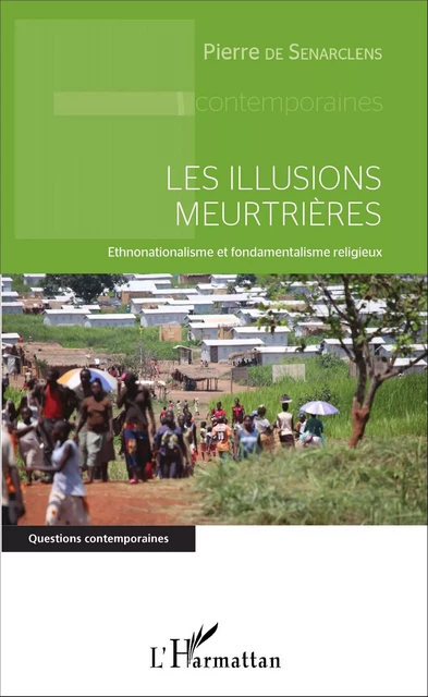 Les illusions meurtrières - Pierre De Senarclens - Editions L'Harmattan