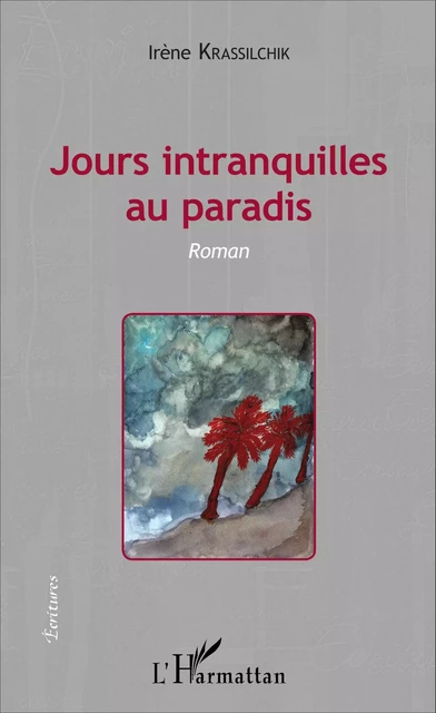 Jours intranquilles au paradis - Irène Krassilchik - Editions L'Harmattan