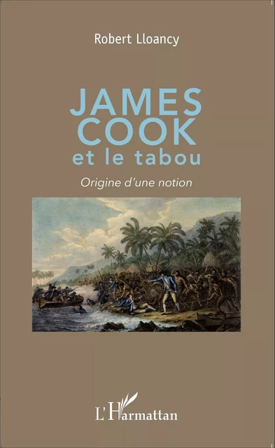 James Cook et le tabou - Robert Lloancy - Editions L'Harmattan